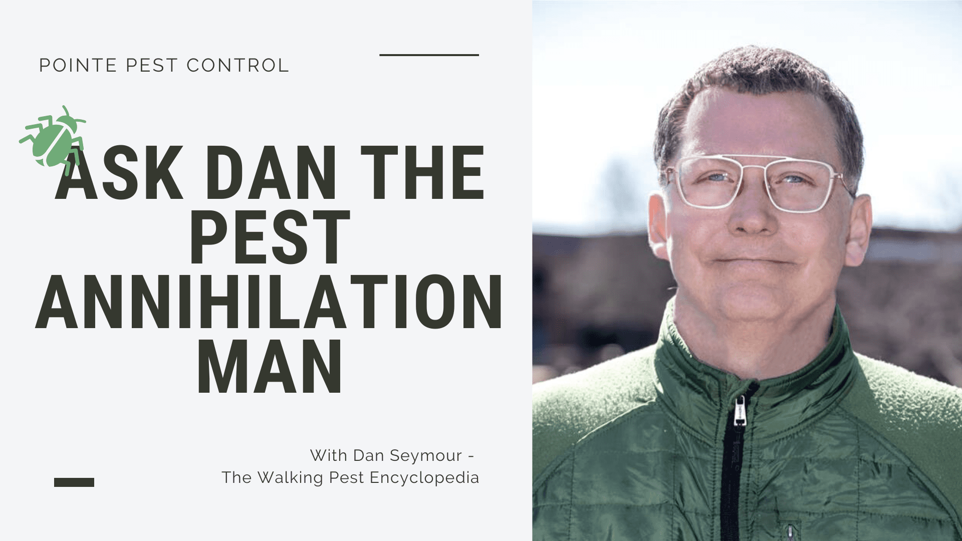 Dan the Pest Control Man Dan the Pest Control Man Dan the Pest Annihilation Man